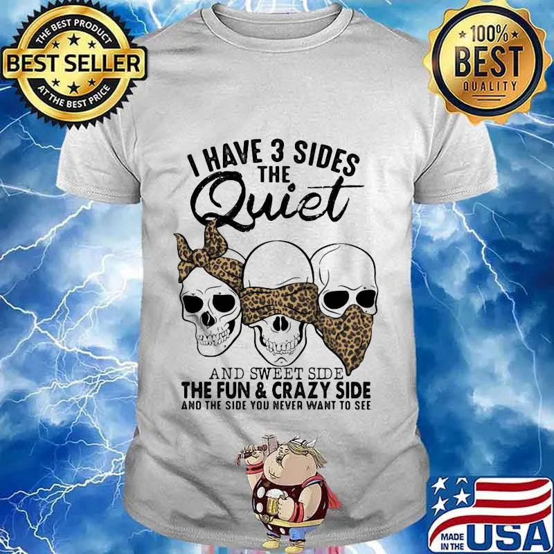 Sugar skulls i have 3 sides the quiet and sweet side the fun and crazy side and the side you never want to see leopard shirt