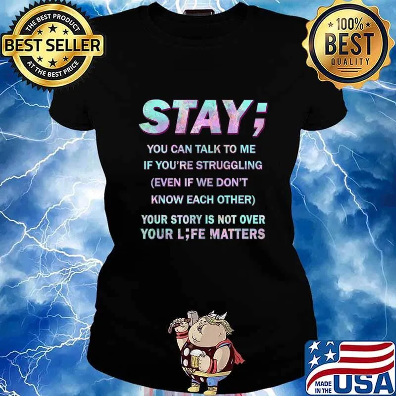 Suicide Prevention Awareness Shirt Stay Your Life Matters T-Shirt Ladies tee