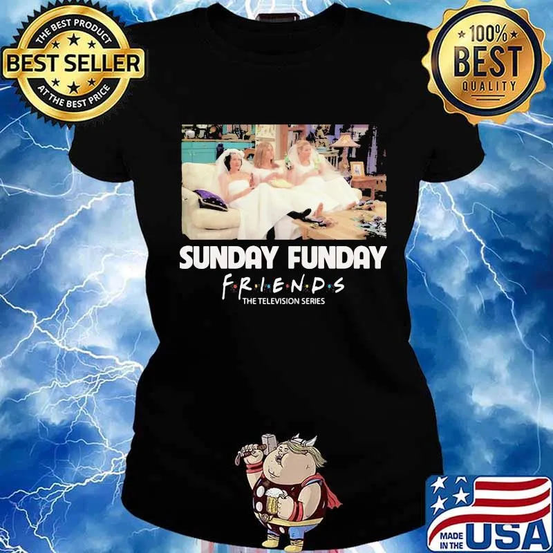 Sunday funday friends the television series s Ladies tee