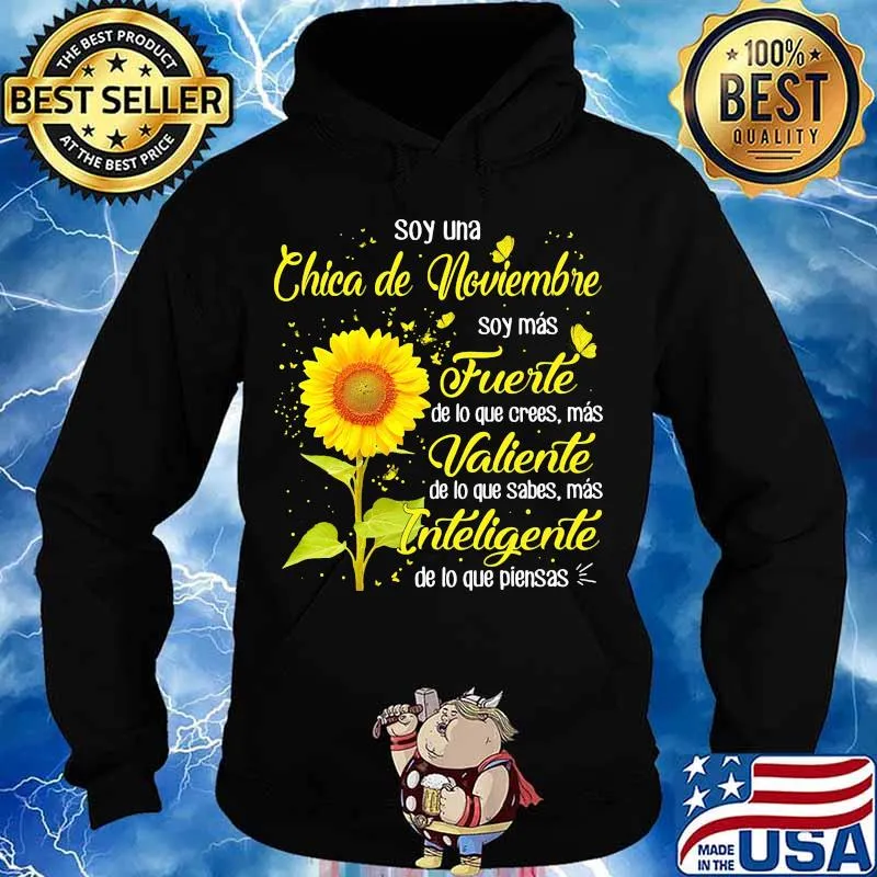Sunflower soy una chica de noviembre soy mas fuerte de lo que crees mas valiente s Hoodie