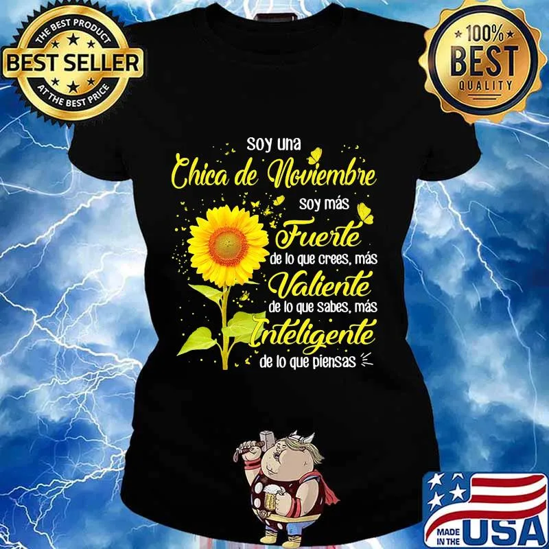 Sunflower soy una chica de noviembre soy mas fuerte de lo que crees mas valiente s Ladies tee