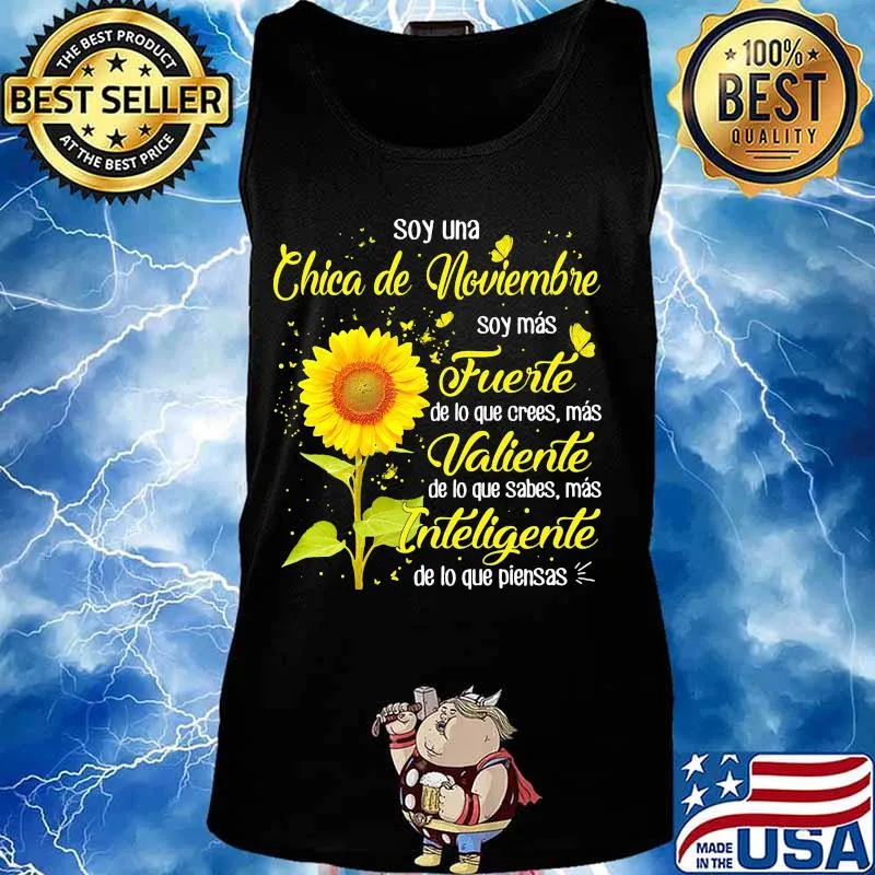 Sunflower soy una chica de noviembre soy mas fuerte de lo que crees mas valiente s Tank top