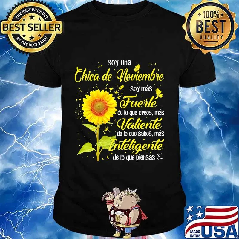 Sunflower soy una chica de noviembre soy mas fuerte de lo que crees mas valiente shirt