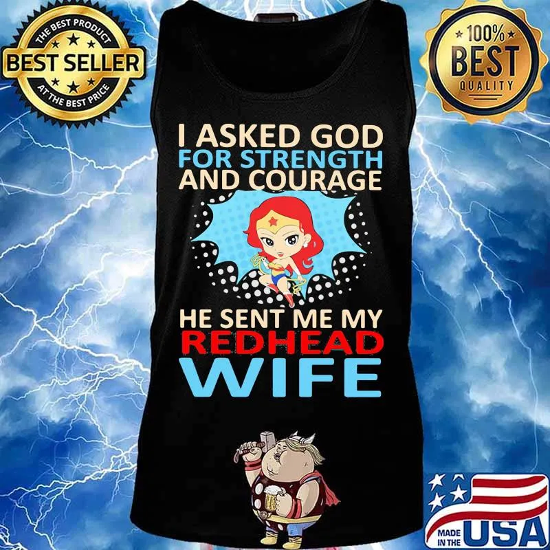 Superwoman i asked god for strength and courage he sent me my redhead wife s Tank top