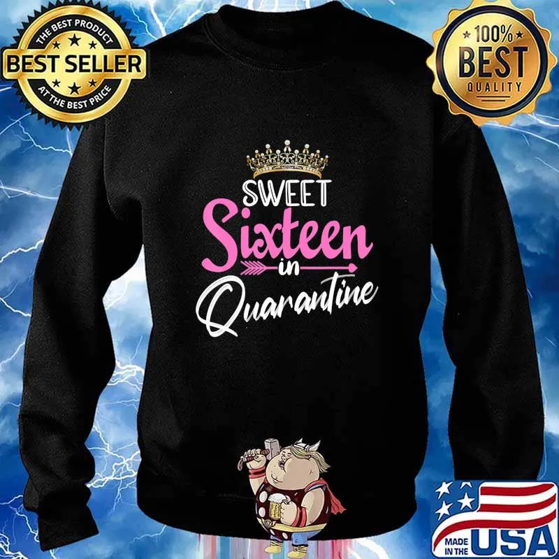 Sweet 16 in Quarantine Gifts Funny 16th Birthday Quarantine T-Shirt Sweater