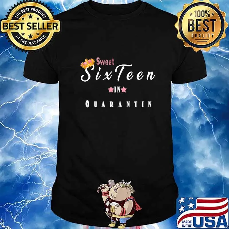 Sweet 16 in Quarantine Shirt for Girls - 16th Birthday gift T-Shirt