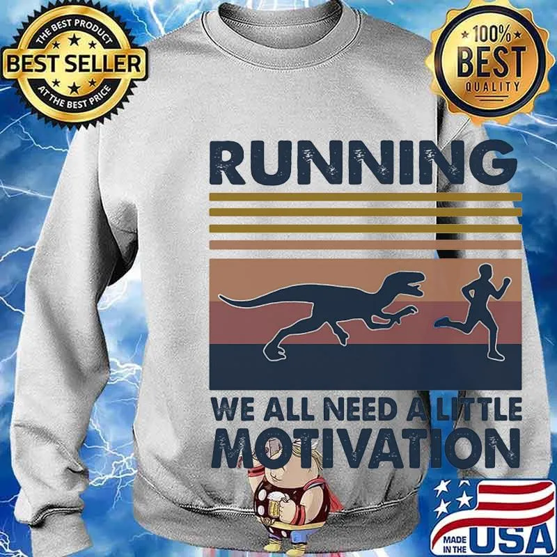 T-rex running we all need a little motivation vintage retro s Sweater