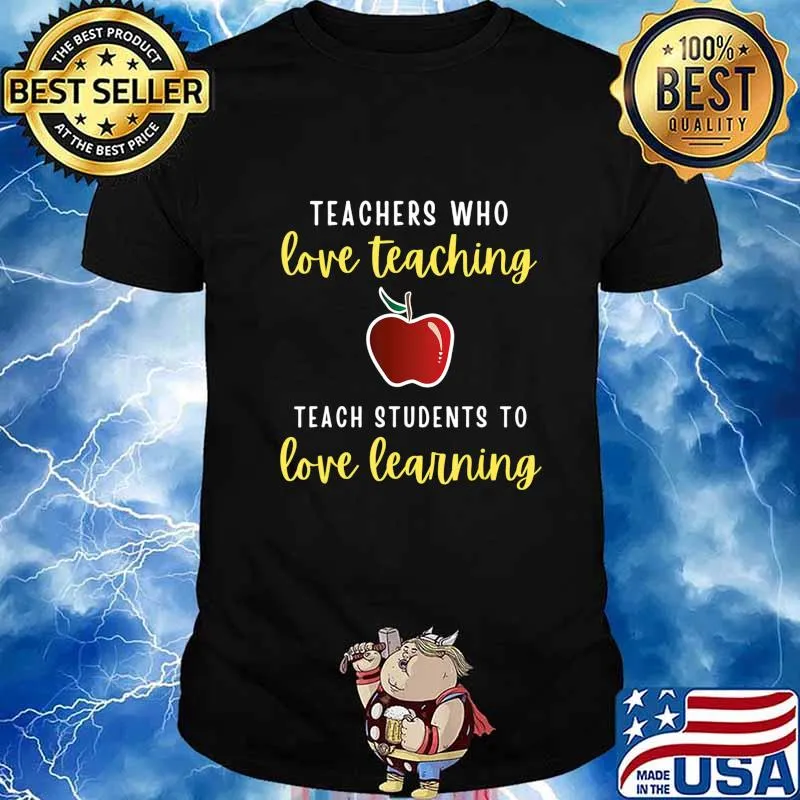 Teachers Who Love Teaching Apple - Teacher Gift T-shirt T-Shirt