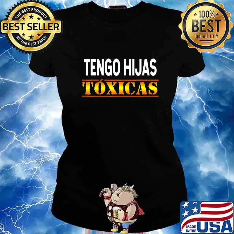 Tengo Hijas Toxicas Spanish Sayings T-Shirt Ladies tee
