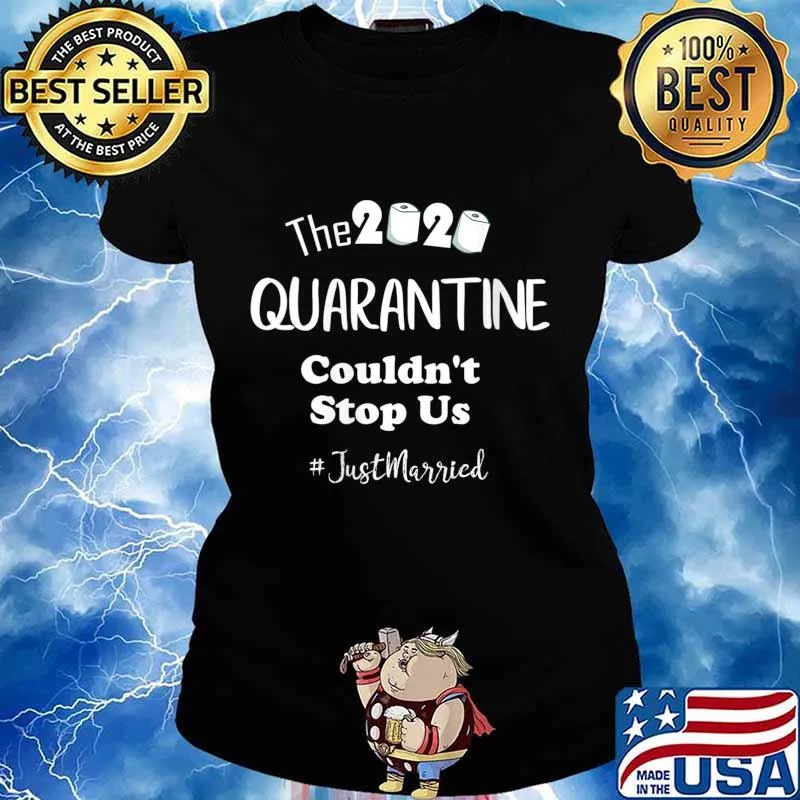 The 2020 Quarantine Couldn't Stop Us Just Married Shirt Ladies tee