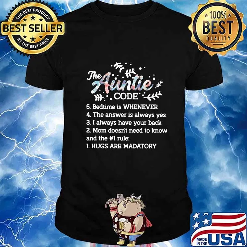 The auntie code bedtime is whenever hugs are mandatory shirt