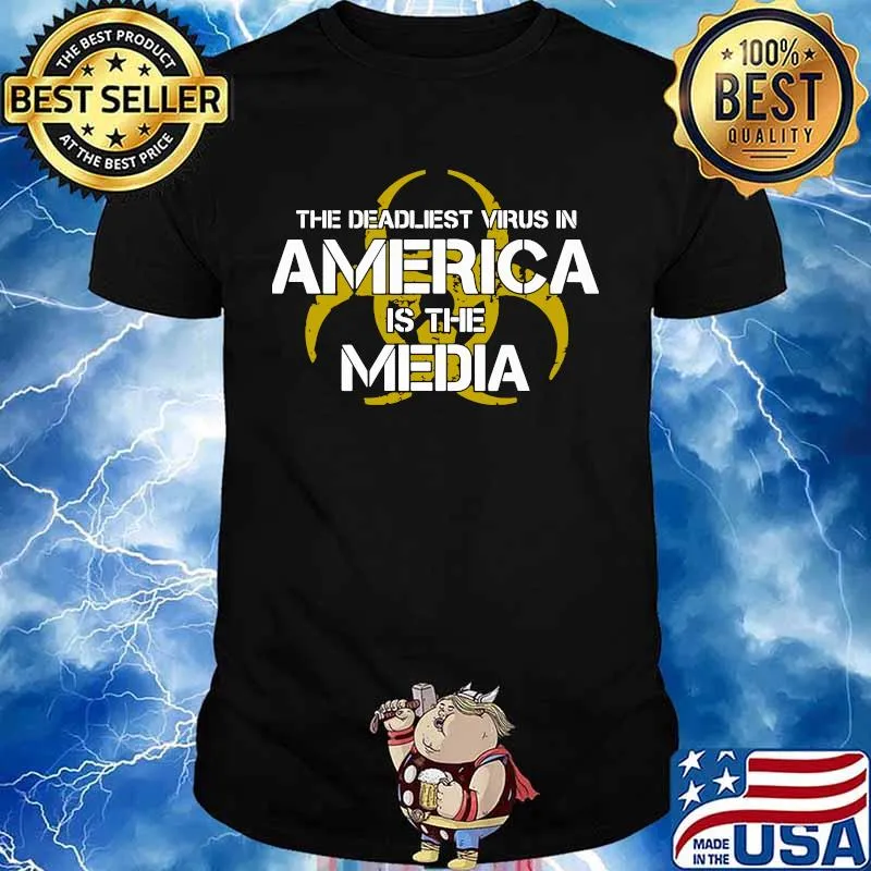 The deadliest virus in america is the media symbol shirt