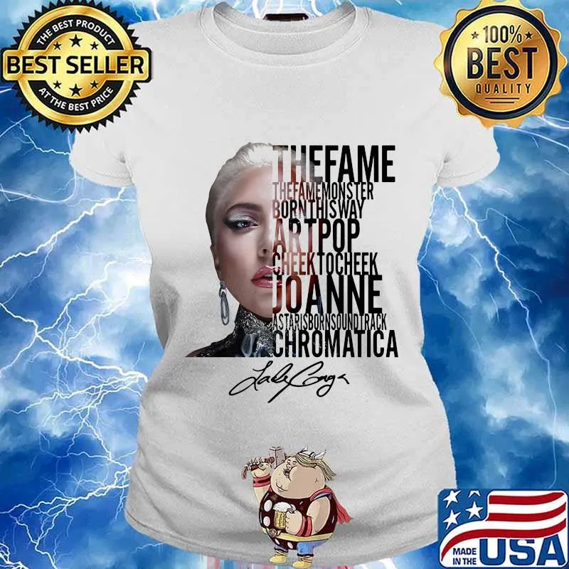 The fame monster born this way artpop cheek to cheek joanne as tariborn soundtrack chromatica lady gaga signature s Ladies tee