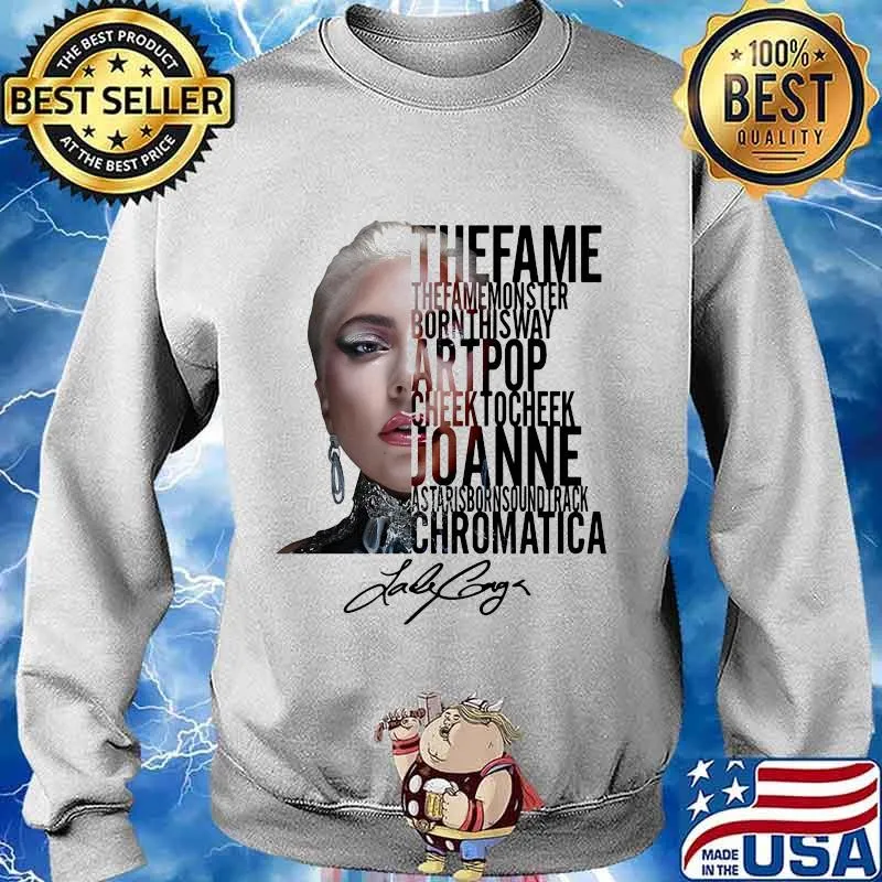 The fame monster born this way artpop cheek to cheek joanne as tariborn soundtrack chromatica lady gaga signature s Sweater