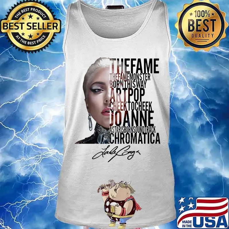 The fame monster born this way artpop cheek to cheek joanne as tariborn soundtrack chromatica lady gaga signature s Tank top