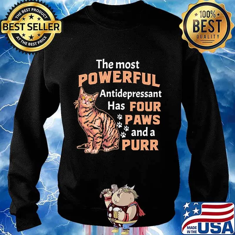 The most powerful antidepressant has four paws and a purr cat quote s Sweater