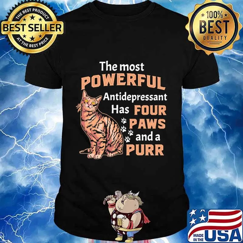 The most powerful antidepressant has four paws and a purr cat quote shirt