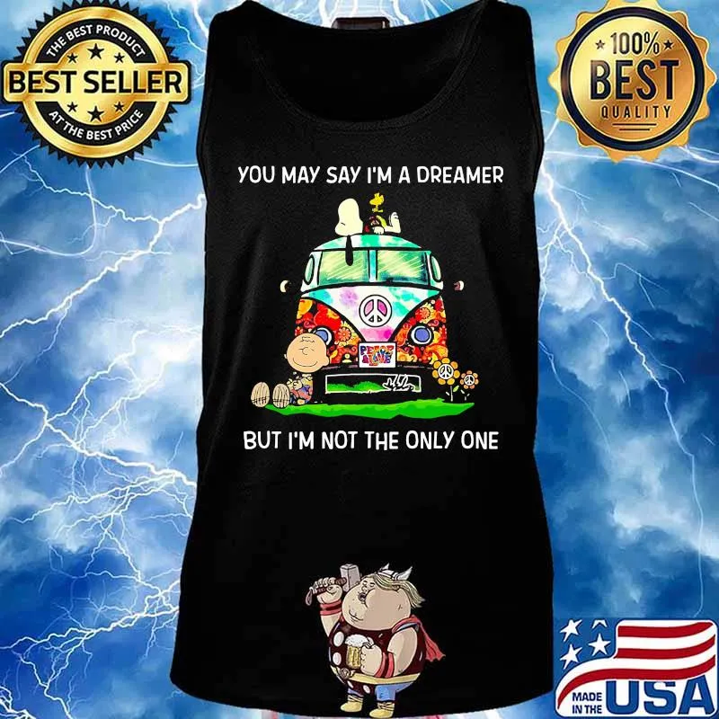 The peanuts you may say i'm a dreamer but i'm not the inly one s Tank top