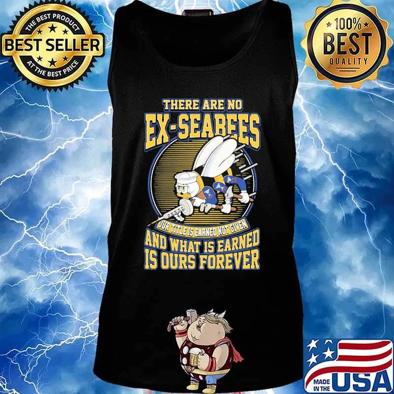There are no ex-seabees and what is earned is ours forever s Tank top