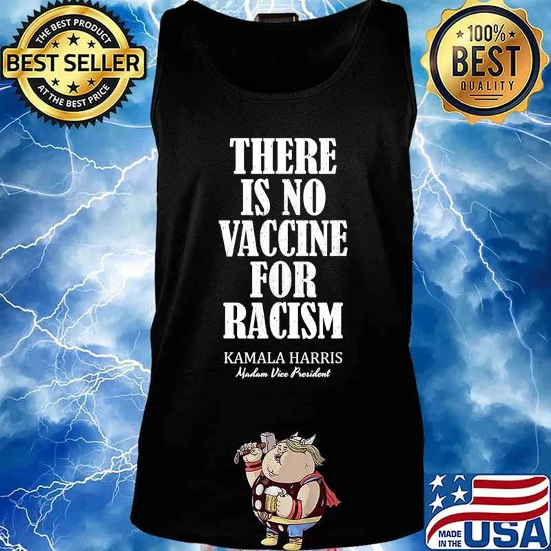 There Is No Vaccine For Racism Kamala Harris - Anti Trump T-Shirt Tank top