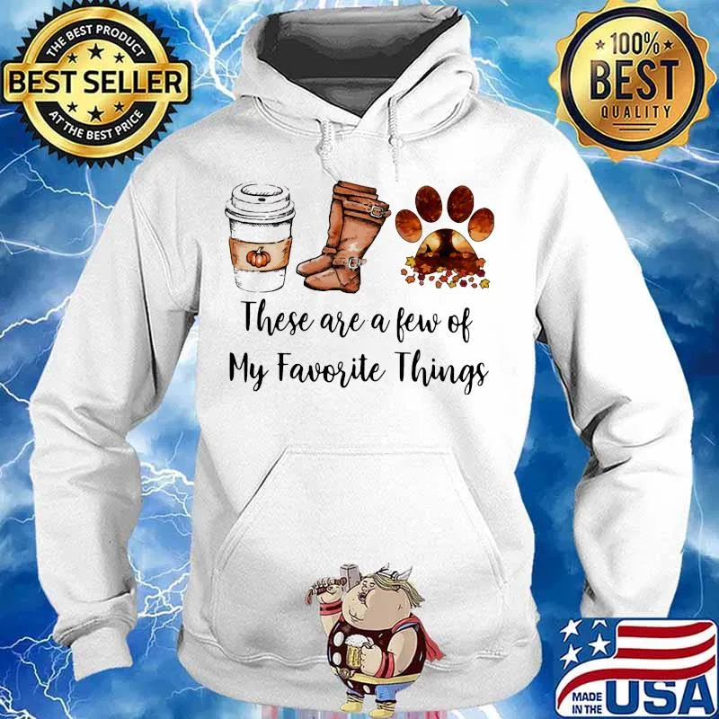 These are a few of my favorite things coffee boots and paw dog s Hoodie