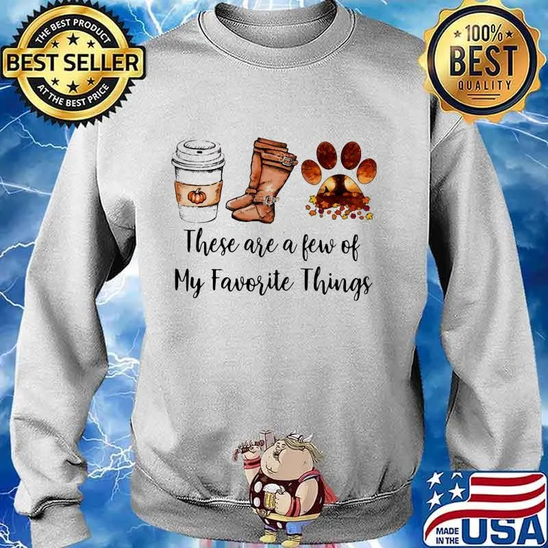 These are a few of my favorite things coffee boots and paw dog s Sweater