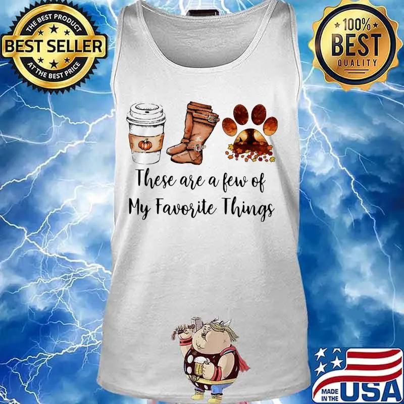 These are a few of my favorite things coffee boots and paw dog s Tank top