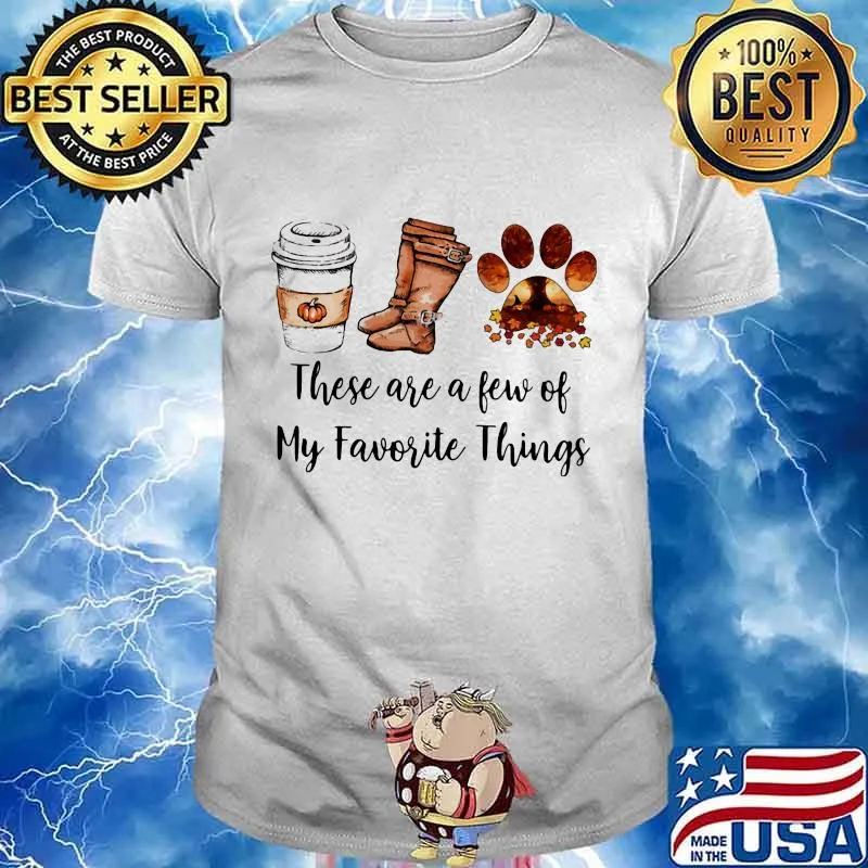 These are a few of my favorite things coffee boots and paw dog shirt