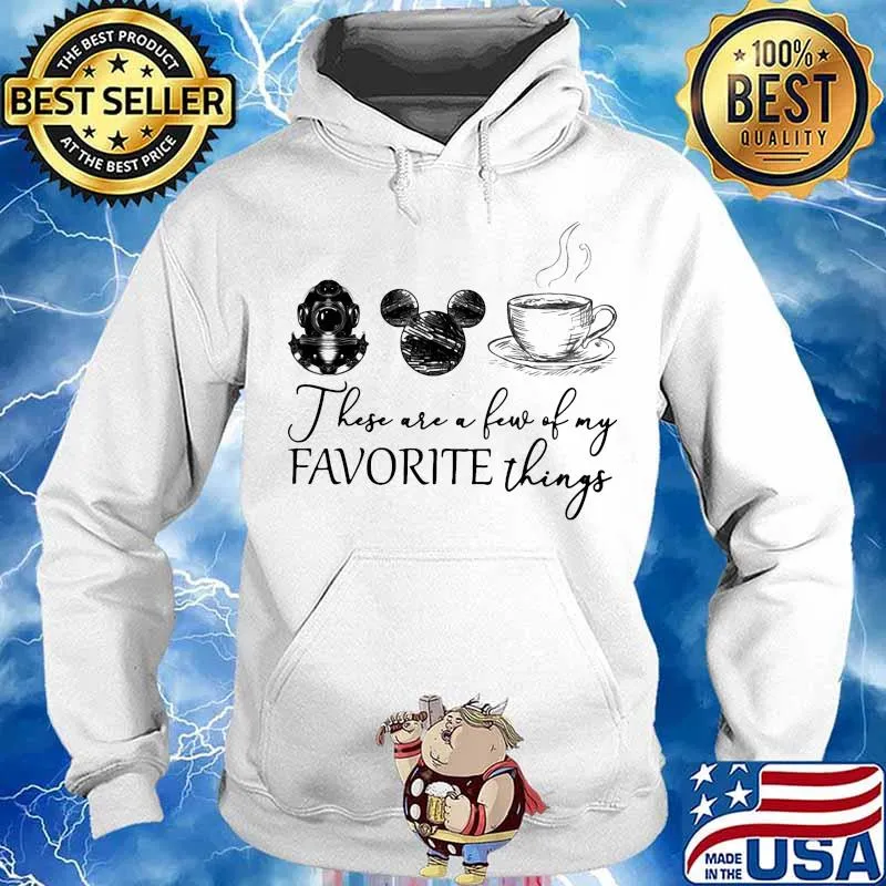 These are a few of my favorite things scuba diving mickey mouse and coffee s Hoodie
