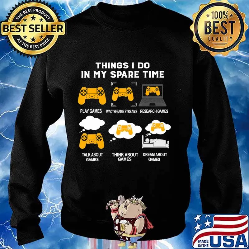 Things I Do In My Spare Time Play Game - Game Lover T-Shirt Sweater