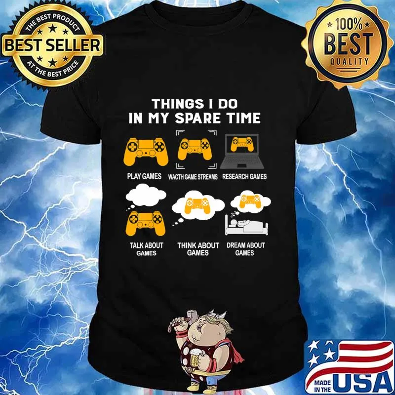 Things I Do In My Spare Time Play Game - Game Lover T-Shirt