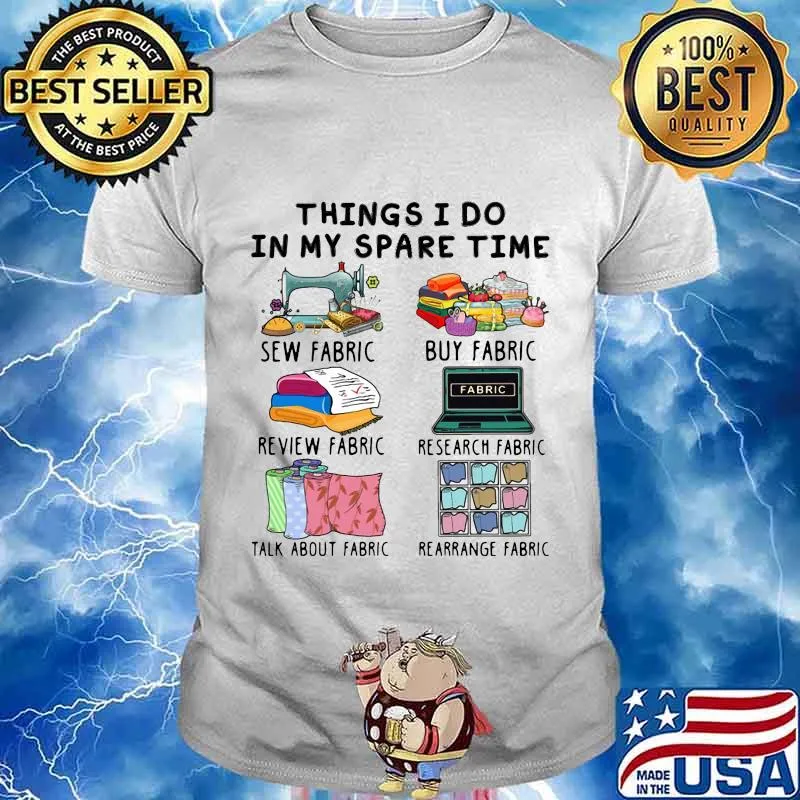 Things i do in my spare time sew fabric buy fabric review fabric research fabric shirt