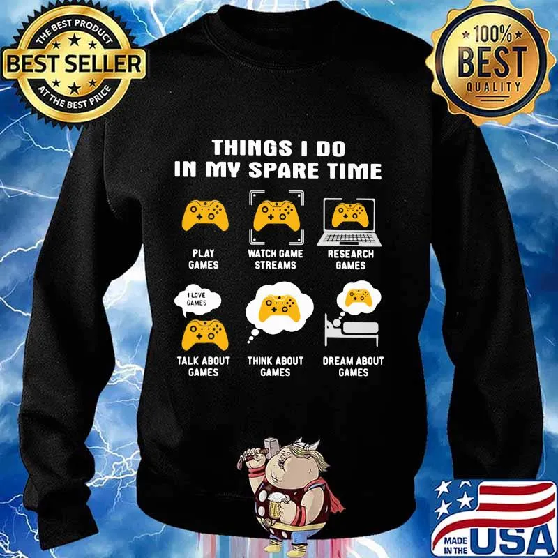 Things i do in my spare time sew play games watch game streams research games talk games think about games s Sweater