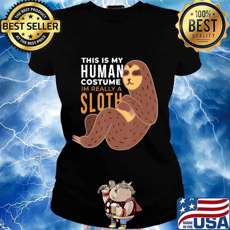 This is my human costume I'm really a Sloth Halloween gifts T-Shirt Ladies tee