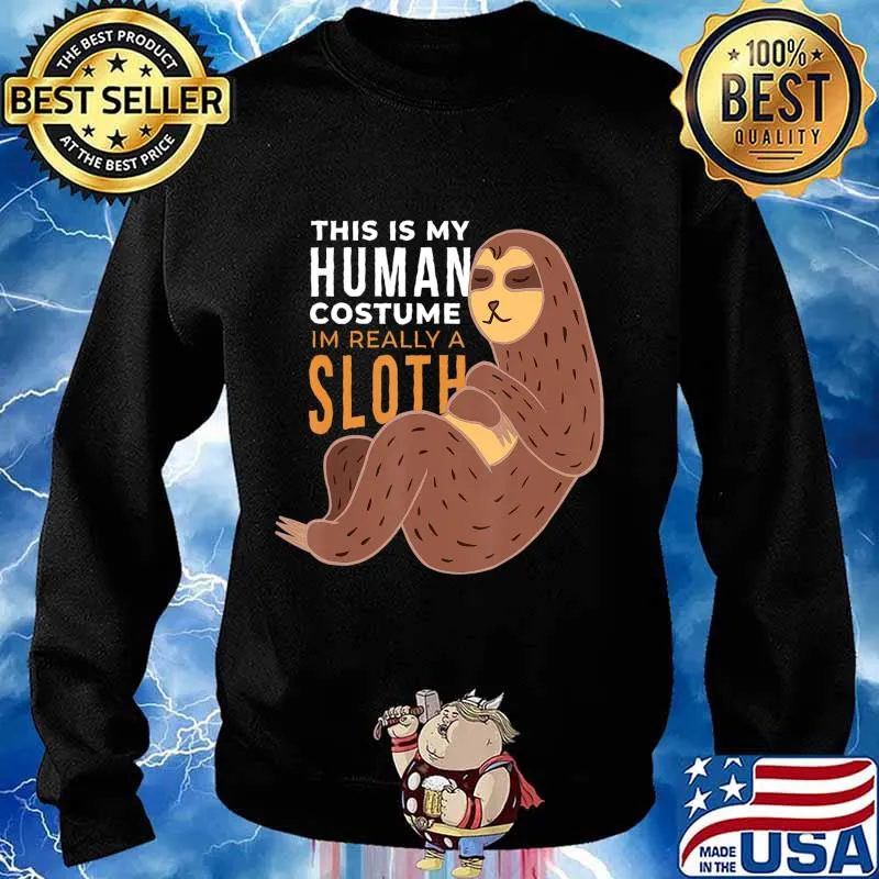 This is my human costume I'm really a Sloth Halloween gifts T-Shirt Sweater
