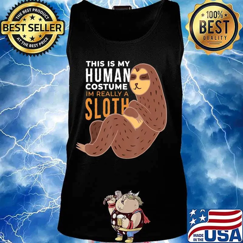 This is my human costume I'm really a Sloth Halloween gifts T-Shirt Tank top