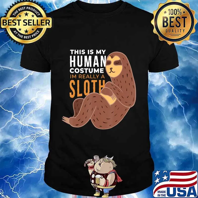 This is my human costume I'm really a Sloth Halloween gifts T-Shirt