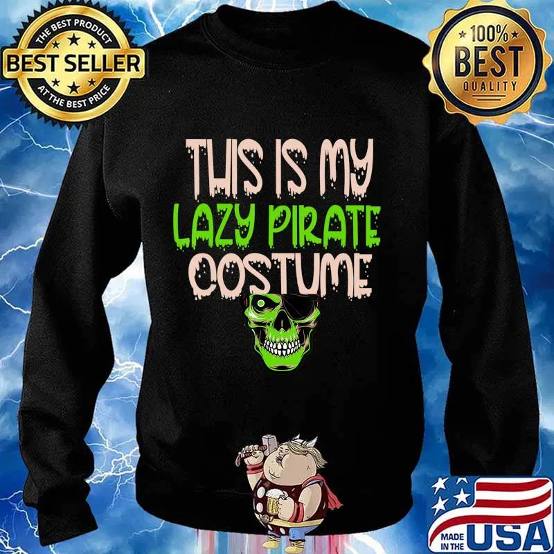 This is My Lazy Pirate Costumes Halloween Lazy Easy funny T-Shirt Sweater