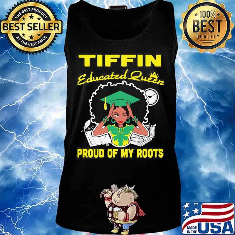 Tiffin educated queen proud of my roots s Tank top