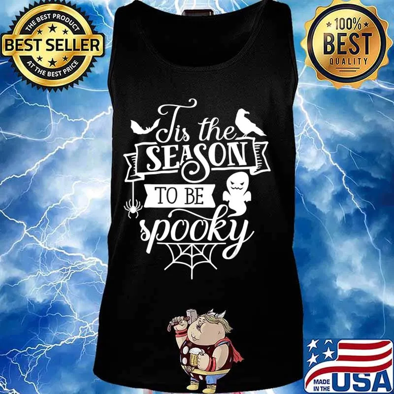 Tis The Season To Be Spooky Funny Halloween Party Costume T-Shirt Tank top
