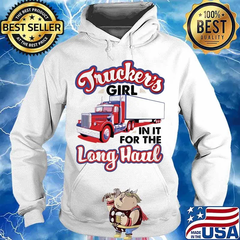 Trucker's girl in it for the long haul s Hoodie