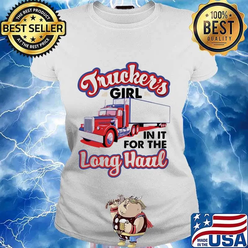 Trucker's girl in it for the long haul s Ladies tee