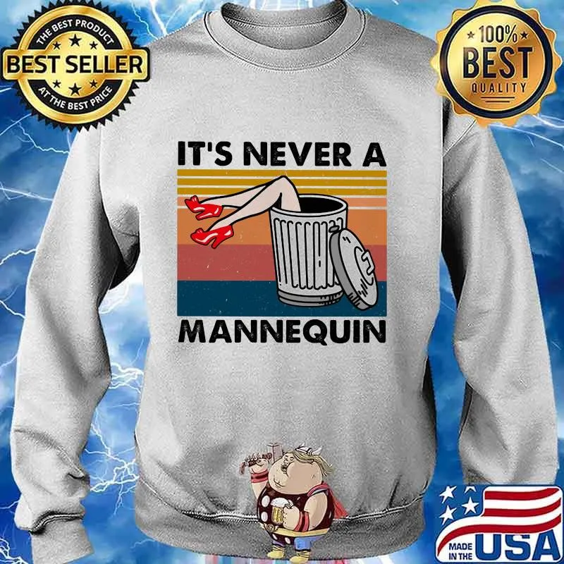 True Crime It's Never A Mannequin Vintage Retro Shirt Sweater