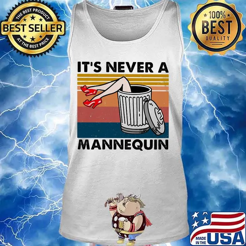True Crime It's Never A Mannequin Vintage Retro Shirt Tank top