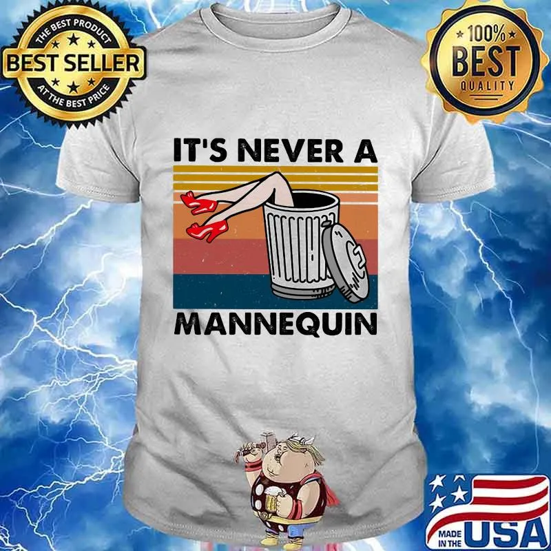 True Crime It's Never A Mannequin Vintage Retro Shirt