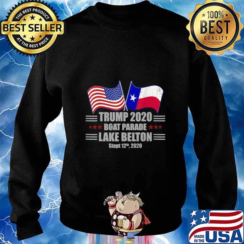 Trump 2020 Lake Belton Boat Parade Election Slogan Quote T-Shirt Sweater