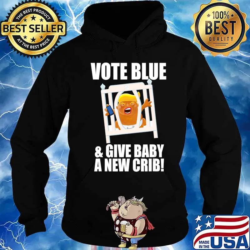 Trump Baby Blimp With His New Crib Votes Blue T-Shirt Hoodie