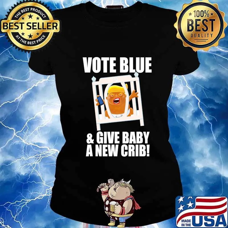 Trump Baby Blimp With His New Crib Votes Blue T-Shirt Ladies tee