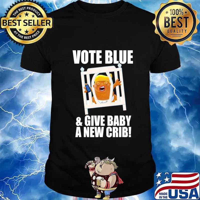 Trump Baby Blimp With His New Crib Votes Blue T-Shirt