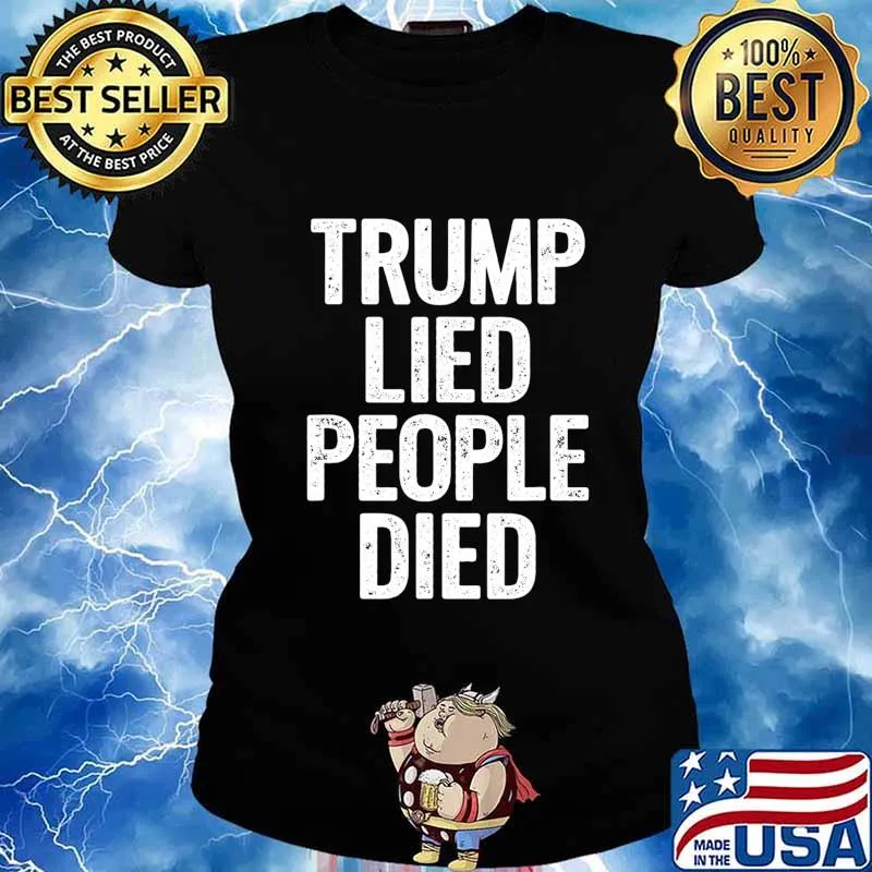 Trump Lied People Died Anti Trump Distressed T-Shirt Ladies tee